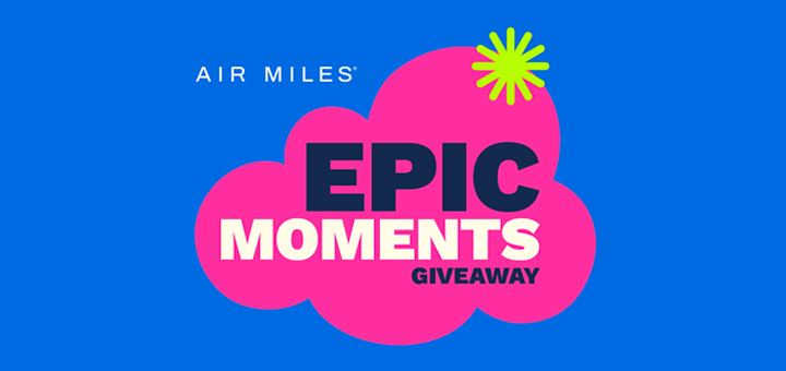 AIR MILES Epic Moments Giveaway