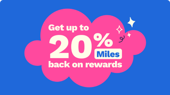 Get up to 20% Miles back on rewards